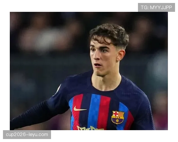 加维伤愈在即，下周复出助巴萨重振状态