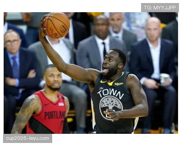 德雷蒙德·格林挡拆中坚作用拉开防线助队效率提升明显